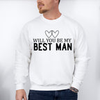 Will You Be My Best Man - Bachelor Unisex Crewneck T-Shirt Sweatshirt Hoodie