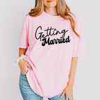 Getting Married - Bachelorette Unisex Crewneck T-Shirt Sweatshirt Hoodie