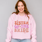 Sister Of The Bride - Bachelorette Unisex Crewneck T-Shirt Sweatshirt Hoodie