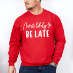 Most Likely To Be Late - Wedding Crew Unisex Crewneck T-Shirt Sweatshirt Hoodie