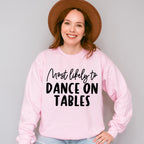 Most Likely To Dance On Tables - Wedding Crew Unisex Crewneck T-Shirt Sweatshirt Hoodie
