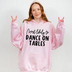 Most Likely To Dance On Tables - Wedding Crew Unisex Crewneck T-Shirt Sweatshirt Hoodie