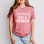 Most Likely To Kiss A Stranger - Wedding Crew Unisex Crewneck T-Shirt Sweatshirt Hoodie