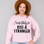 Most Likely To Kiss A Stranger - Wedding Crew Unisex Crewneck T-Shirt Sweatshirt Hoodie