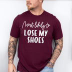 Most Likely To Lose My Shoes - Wedding Crew Unisex Crewneck T-Shirt Sweatshirt Hoodie