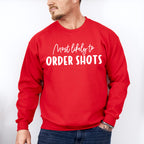 Most Likely To Order Shots - Wedding Crew Unisex Crewneck T-Shirt Sweatshirt Hoodie