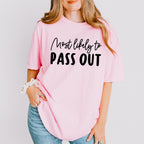 Most Likely To Pass Out - Wedding Crew Unisex Crewneck T-Shirt Sweatshirt Hoodie