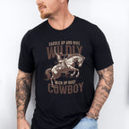 Saddle Up And Ride Wildly Kick Up Dust Cowboy Design - Rodeo Unisex Crewneck T-Shirt Sweatshirt Hoodie