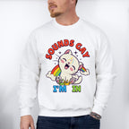 Sounds Gay I'm in - LGBTQ Theme Unisex Crewneck T-Shirt Sweatshirt Hoodie