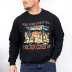 Aint Goin Down Till The Sun Comes Up Design - Western Unisex Crewneck T-Shirt Sweatshirt Hoodie