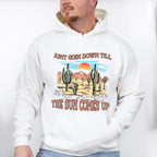 Aint Goin Down Till The Sun Comes Up Design - Western Unisex Crewneck T-Shirt Sweatshirt Hoodie