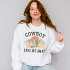Cowboy Take Me Away Design - Western Unisex Crewneck T-Shirt Sweatshirt Hoodie