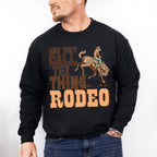 They Call The Thing Rodeo Design - Western Unisex Crewneck T-Shirt Sweatshirt Hoodie