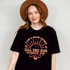 Ain't Goin Down Till The Sun Comes Up Design - Cowgirl Unisex Crewneck T-Shirt Sweatshirt Hoodie