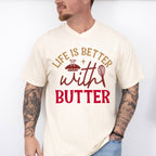 Life Is Better With Butter - Cooking Unisex Crewneck T-Shirt Sweatshirt Hoodie