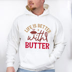 Life Is Better With Butter - Cooking Unisex Crewneck T-Shirt Sweatshirt Hoodie