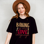 Baking Is My Love Language - Cooking Unisex Crewneck T-Shirt Sweatshirt Hoodie