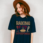 Baking Is My Superpower - Cooking Unisex Crewneck T-Shirt Sweatshirt Hoodie