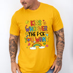 Kiss Whoever The F*ck You Want - LGBTQ Theme Unisex Crewneck T-Shirt Sweatshirt Hoodie