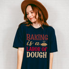 Labor Of Dough - Cooking Unisex Crewneck T-Shirt Sweatshirt Hoodie
