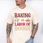 Labor Of Dough - Cooking Unisex Crewneck T-Shirt Sweatshirt Hoodie
