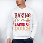 Labor Of Dough - Cooking Unisex Crewneck T-Shirt Sweatshirt Hoodie