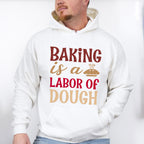 Labor Of Dough - Cooking Unisex Crewneck T-Shirt Sweatshirt Hoodie