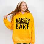 Bakers Gonna Bake - Cooking Unisex Crewneck T-Shirt Sweatshirt Hoodie