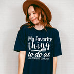 My Favorite Thing To Do - Cooking Unisex Crewneck T-Shirt Sweatshirt Hoodie
