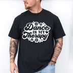 Dance Is My Therapy - Dancing Unisex Crewneck T-Shirt Sweatshirt Hoodie