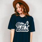 Born To Dance Design - Dancing Unisex Crewneck T-Shirt Sweatshirt Hoodie