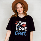 Live Love Craft Design - Crafting Unisex Crewneck T-Shirt Sweatshirt Hoodie
