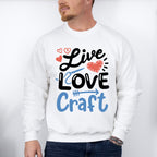 Live Love Craft Design - Crafting Unisex Crewneck T-Shirt Sweatshirt Hoodie
