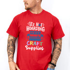 It's Not Hoarding - Crafting Unisex Crewneck T-Shirt Sweatshirt Hoodie