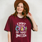 I Don't Always Craft - Crafting Unisex Crewneck T-Shirt Sweatshirt Hoodie