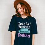 Just A Girl Who Loves - Crafting Unisex Crewneck T-Shirt Sweatshirt Hoodie