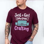 Just A Girl Who Loves - Crafting Unisex Crewneck T-Shirt Sweatshirt Hoodie