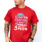 Maybe Like 3 People - Crafting Unisex Crewneck T-Shirt Sweatshirt Hoodie