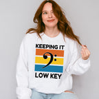 Keeping It Low Key - Singing Unisex Crewneck T-Shirt Sweatshirt Hoodie