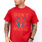 Don't Stop The Music - Singing Unisex Crewneck T-Shirt Sweatshirt Hoodie