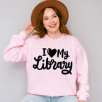 I Love My Library - Reading Unisex Crewneck T-Shirt Sweatshirt Hoodie