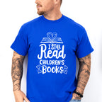 I Still Read Children's Books - Reading Unisex Crewneck T-Shirt Sweatshirt Hoodie