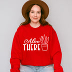 Aloe There - Plants Unisex Crewneck T-Shirt Sweatshirt Hoodie