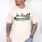 Be Leaf In Yourself - Plants Unisex Crewneck T-Shirt Sweatshirt Hoodie