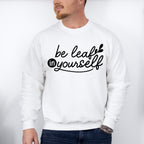 Be Leaf In Yourself - Plants Unisex Crewneck T-Shirt Sweatshirt Hoodie