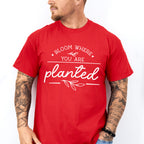 Bloom Where You Are Planted - Plants Unisex Crewneck T-Shirt Sweatshirt Hoodie
