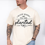 Bloom Where You Are Planted - Plants Unisex Crewneck T-Shirt Sweatshirt Hoodie