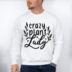 Crazy Plant Lady - Plants Unisex Crewneck T-Shirt Sweatshirt Hoodie
