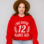 12 Plants Ago - Plants Unisex Crewneck T-Shirt Sweatshirt Hoodie