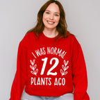 12 Plants Ago - Plants Unisex Crewneck T-Shirt Sweatshirt Hoodie